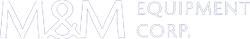 M&M Equipment Corp
