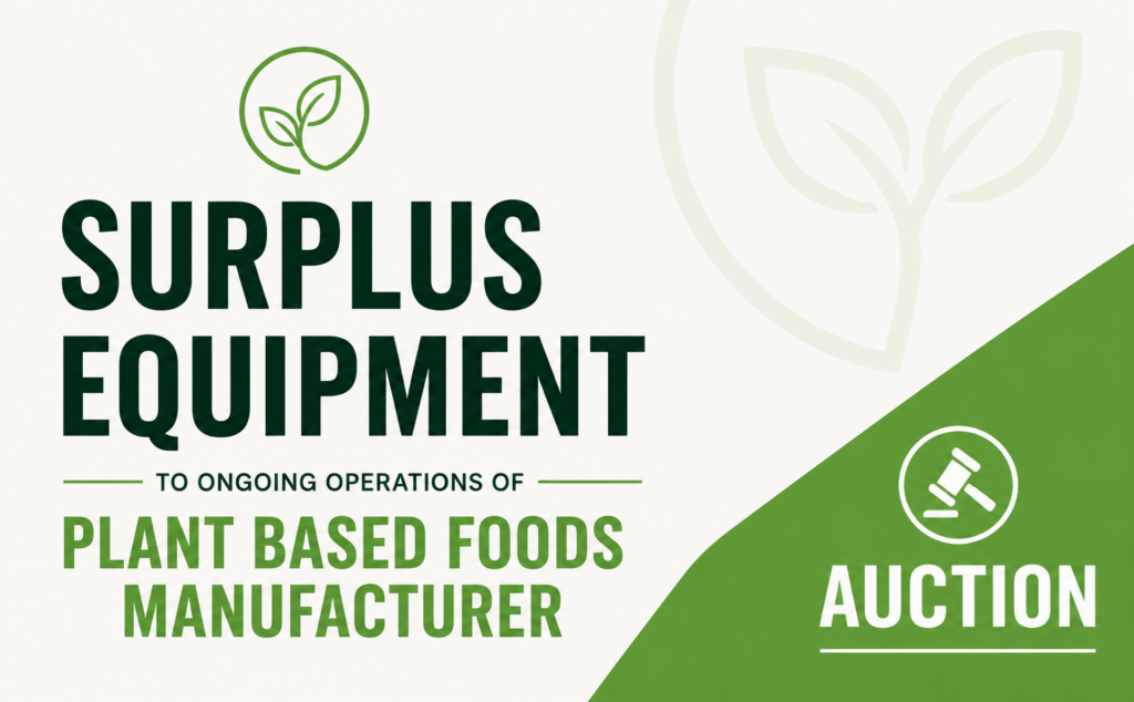 Surplus Equipment to Ongoing Operations of Plant Based Foods Manufacturer